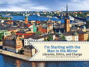 I*m Talking to the Man in the Mirror: Libraries, Ethics, and Change