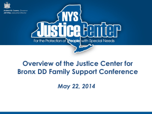 Justice Center Presentation - Bronx Developmental Disabilities