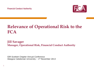 Relevance of Operational Risk to the FCA Jill Savager Manager