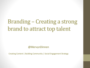 Branding * Creating a strong brand to attract top talent
