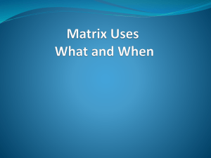 Matrix Uses What and When
