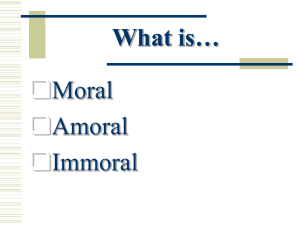 Moral, Amoral or Immoral?