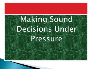 Making Decisions Under Pressure