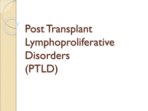 Post Transplant Lympoproliferative Disorders (PTLD)