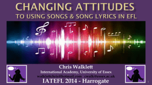 Changing Attitudes To using songs & song lyrics in EFL Chris