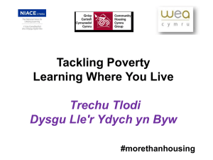 Tackling Poverty Learning Where You Live Trechu Tlodi Dysgu Lle`r