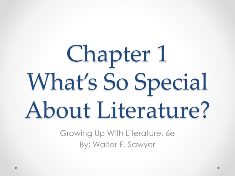 Chapter 1 What s So Special About Literature 