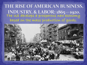 the rise of american business, industry, and labor: 1865*1920.