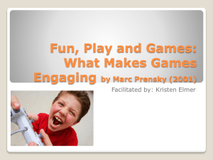 (Prensky, 2001) Games are
