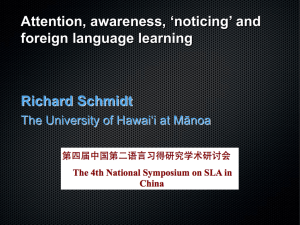 Attention, awareness, `noticing` and foreign language learning