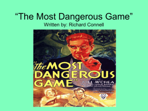 “The Most Dangerous Game” Written by: Richard Connell