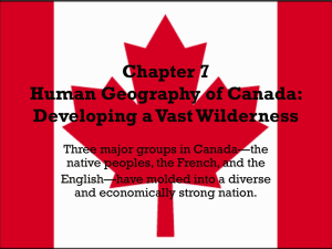 Chapter 7 Human Geography of Canada: Developing a Vast