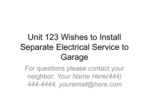 Unit 203 Install Separate Electrical Service to Garage
