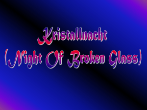 “Kristallnacht” means “night of broken glass”