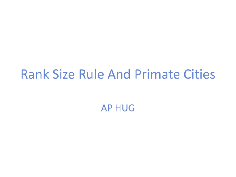 Rank Size Rule And Primate Cities