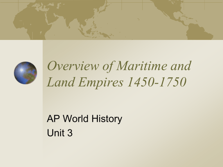 Overview Of Maritime And Land Empires 1450 1750