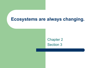 Ecosystems are always changing.