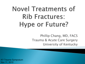 Novel Treatments of Rib Fractures * Hype or Future?