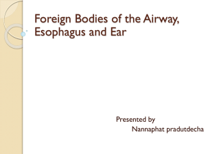 Foreign Bodies of the Airway, Esophagus and Ear