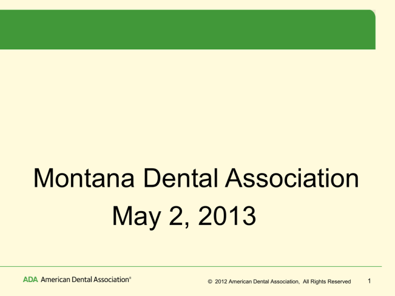 Brought to you by… Montana Dental Association