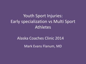 Early specialization - Alaska Sports Health and Safety Clinic