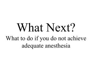 What Next? What to do if you do not achieve adequate anesthesia