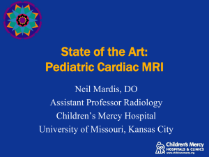 Pediatric Cardiac MRI - Children`s Mercy Hospitals and Clinics