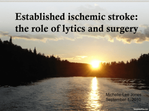 Stroke - Lytics and surgery