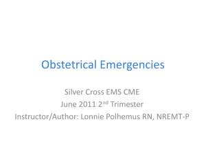 Obstetrical Emergencies - Silver Cross Emergency Medical Services
