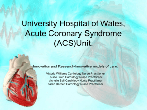 University Hospital of Wales, Acute Coronary Syndrome (ACS)Unit.