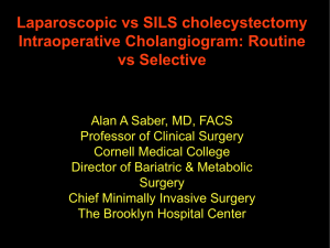 Lap, Single Incision Cholangiogram Alan Saber, MD