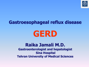 Gastroesophageal reflux disease GERD Raika Jamali M.D.