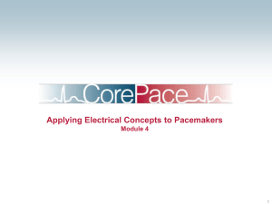 CorePace Module 4 - Applying Electrical Concepts to Pacemakers