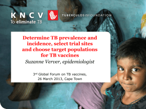 Determine TB prevalence and incidence, select trial sites and