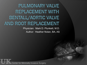 Pulmonary Valve Replacement with Bentall/Aortic Valve and Root
