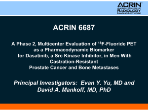 ACRIN 6687: 18-F-Fluoride PET as a Pharmacodynamic Biomarker