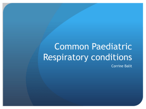 Common Paediatric Respiratory conditions