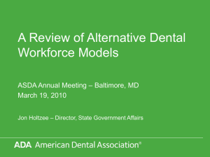 A Review of Alternative Dental Workforce Models - ASDA