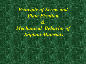 Principle of Screw and Plate Fixation & Mechanical Behavior of