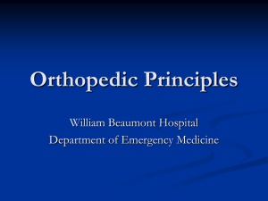 ORTHOPEDIC PRINCIPLES - Beaumont Emergency Medicine