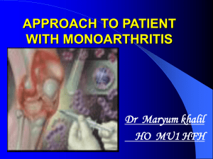Approach to Patient with Monoarthritis by Dr Maryam khalil