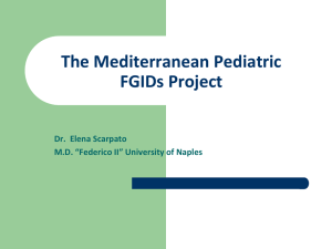 The Mediterranean Pediatric FGIDs Project Dr. Elena