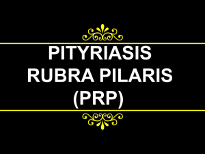 PITYRIASIS RUBRA PILARIS (PRP) Etiology