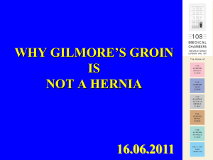 WHY GILMORE`S GROIN IS NOT A HERNIA