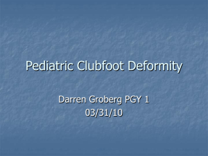 Pediatric Clubfoot Deformity (Darren Groberg 03/31/10)