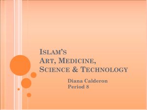 Islam`s Art, Medicine, Science & Technology
