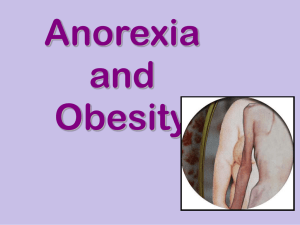 A person with anorexia has an intense fear of gaining weight