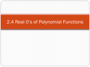 2.4 Real 0*s of Polynomial Functions