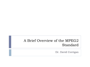 A Brief Overview of the MPEG2 Standard