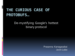 The Curious case of Protobufs*